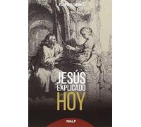 Jesus Explicado Hoy (Biblioteca de la fe explicada hoy)