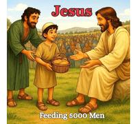 Jesus: Feeding 5000 Men