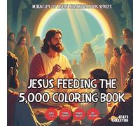 Jesus Feeding the 5,000 Coloring Book - Coloring Book for Kids, Teens, Adults and Seniors with Easy and Simple Designs for Stress Free Relaxation ... with Easy and Simple Designs for Stre)