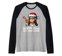 Jesús Feliz 62nd B-Day te Veo Pronto Divertido Partido sarcástico Camiseta Manga Raglan
