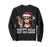 Jesús Feliz 62nd B-Day te Veo Pronto Divertido Partido sarcástico Sudadera