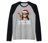 Jesús Feliz 68th B-Day te Veo Pronto Divertido Partido sarcástico Camiseta Manga Raglan