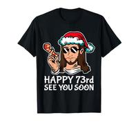 Jesús Feliz 73rd B-Day Te Veo Pronto Divertido Partido sarcástico Camiseta