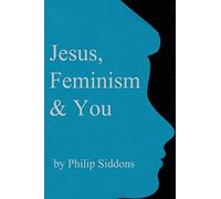 Jesus, Feminism & You