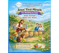 Jesus’ First Miracle - A Bible Story Coloring & Activity Book for Kids: A Christian Bible Story Coloring Book with Word Search, Mazes, and Learning Activities About the Wedding at Cana