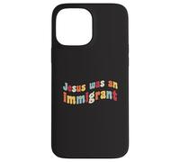 Jesús fue un inmigrante Amor Inmigrantes Inmigración Inmigración Carcasa para iPhone 13 Pro MAX