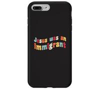 Jesús fue un inmigrante Amor Inmigrantes Inmigración Inmigración Carcasa para iPhone 7 Plus/8 Plus