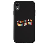 Jesús fue un inmigrante Amor Inmigrantes Inmigración Inmigración Carcasa para iPhone XR