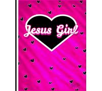 Jesus Girl, Hot Pink Hearts, 150 Lined Page, 8x11 Page, Notebook Perfect For School, Learning And Note-Taking: Created With Hand-Drawn Art By: Artist Mary Elisabeth Linder @ MaryEMade
