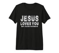 Jesús Gracioso te ama Pero yo Soy su Humor Cristiano Favorito Camiseta Premium