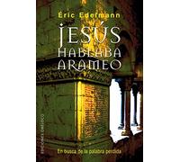 Jesús hablaba arameo: En busca de la palabra perdida (ESTUDIOS Y DOCUMENTOS)