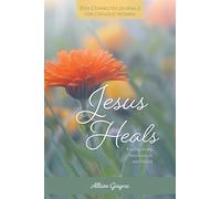Jesus Heals: Finding Hope, Wholeness, and Peace: 7 (Stay Connected Journals for Catholic Women)