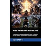 Jesus, Help Me When My Team Loses: 20 Christian Stories About Jesus Helping Young Athletes & Competitors Find Grace, Resilience, and Healing When ... in Defeat (Jesus Will Help You Collection)