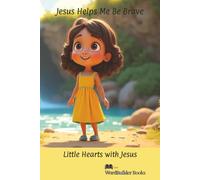 Jesus Helps Me Be Brave: Little Hearts with Jesus | 6x9 inch | 27 pages | Gifts for toddlers ages 2-5 | Bedtime & naptime reading | Teaching courage, comfort, & God's Love