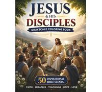 Jesus & His Disciples Grayscale Coloring Book: 50 Inspirational Bible Scenes of Jesus, The Twelve Disciples, Faith, Miracles & Christian Reflections ... (BrightNova Grayscale Coloring Books)