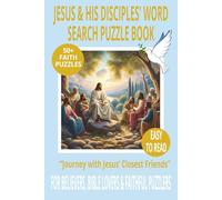 JESUS & HIS DISCIPLES WORD SEARCH PUZZLE BOOK: Word Searches With Easy-to-Read Print About the Twelve Disciples and Their Stories - For Adults, Teens ... Gift For Holidays, Vacations & Free Time.
