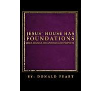 JESUS' HOUSE HAS FOUNDATIONS: 1 (The Six Foundations, Plus Two)