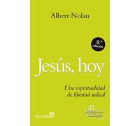 Jesus hoy. 8? Edicion: Una espiritualidad de libertad radical: 157 (Presencia Teológica)