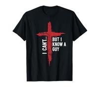 Jesus I Can't But I Know A Guy Cross Funny Christian Prayer Camiseta
