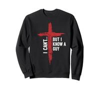Jesus I Can't But I Know A Guy Cross Funny Christian Prayer Sudadera