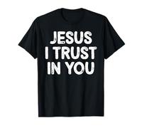 Jesus I Trust In You for Christian Men Women Family Camiseta