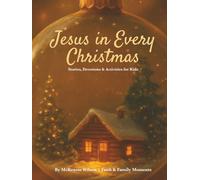 Jesus in Every Christmas: Stories, Devotions & Activities for Kids