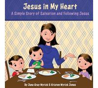 Jesus in My Heart: A Simple Story of Salvation and Following Jesus