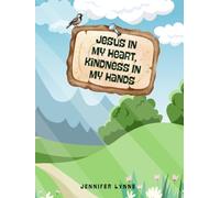Jesus In My Heart, Kindness In My Hands