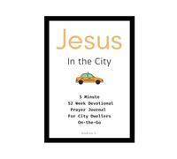 Jesus in the City: 52 Week Devotional Prayer Journal: For Men and Women