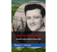 Jesus in the Jungle: The Life & Letters of John R. McLean, USIS