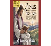Jesus in the Psalms:: A 30-Day Catholic Reflection Guide (Deacon O'Maley's Catholic Books)