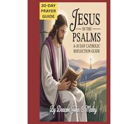 Jesus in the Psalms:: A 30-Day Catholic Reflection Guide (Deacon O'Maley's Catholic Books)