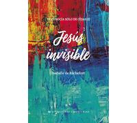 Jesús invisible. Te conocía sólo de oídas 1 | Isabelle De Rochefort