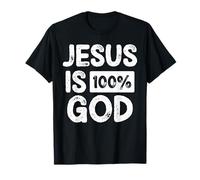 Jesus Is 100 Percent God Christian Faith Statement Camiseta