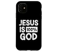 Jesus Is 100 Percent God Greater Than Highs and Lows Carcasa para iPhone 11