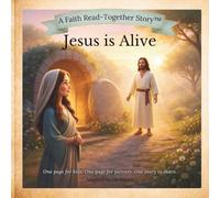 Jesus is Alive: A Faith Read-Together Story for Ages 5-7 (A Faith Read-Together Stories™ Series)