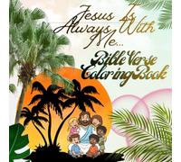 Jesus Is Always With Me Bible Verse Coloring Book: 102 Comforting Scriptures to Build Faith, Hope & Confidence for Kids