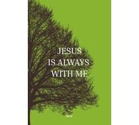 Jesus is always with me - Forest - Christian notebook: Your customizable notebook, journal, reflections, prayers, or praise