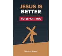 Jesus is Better: Acts Part Two (Jesus is Better; A New Testament Daily Devotional Series)