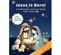 Jesus Is Born! A Christmas Activity Book for Toddlers: Joyful Way to Teach Faith, Gratitude, and the Christmas Story