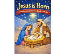 Jesus is Born: A Christmas Coloring Book for Kids (Jesus Is Series)