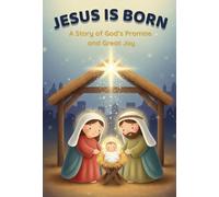 JESUS IS BORN: A Story of God’s Promise and Great Joy