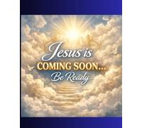 Jesus is Coming back soon.... Be Ready