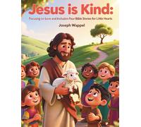 Jesus is Kind:: Focusing on Love and Inclusion Four Bible Stories for Little Hearts