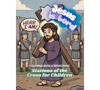 Jesus is Lord: 14 Stations of the Cross for Children: Coloring Book & Catholic Reflections