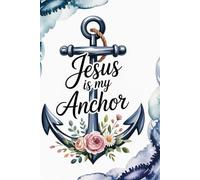 Jesus Is My Anchor Christian Notebook | 400 Lined Pages for Prayers, Sermon Notes & Daily Reflection