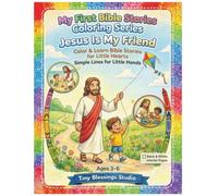 Jesus Is My Friend: Color & Learn Bible Stories for Little Hearts | Simple Lines for Little Hands Ages 3-6 (My First Bible Stories Coloring Series)