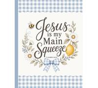 Jesus Is My Main Squeeze: Funny Christian Notebook for Women and Girls | College Ruled Lined Paper | 120 Pages | 8.5 x 11 | Lemon Lemonade Cover