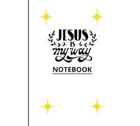 Jesus is My Way: Notebook
