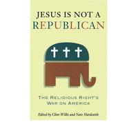 Jesus Is Not a Republican: The Religious Right's War on America (2005-10-06)